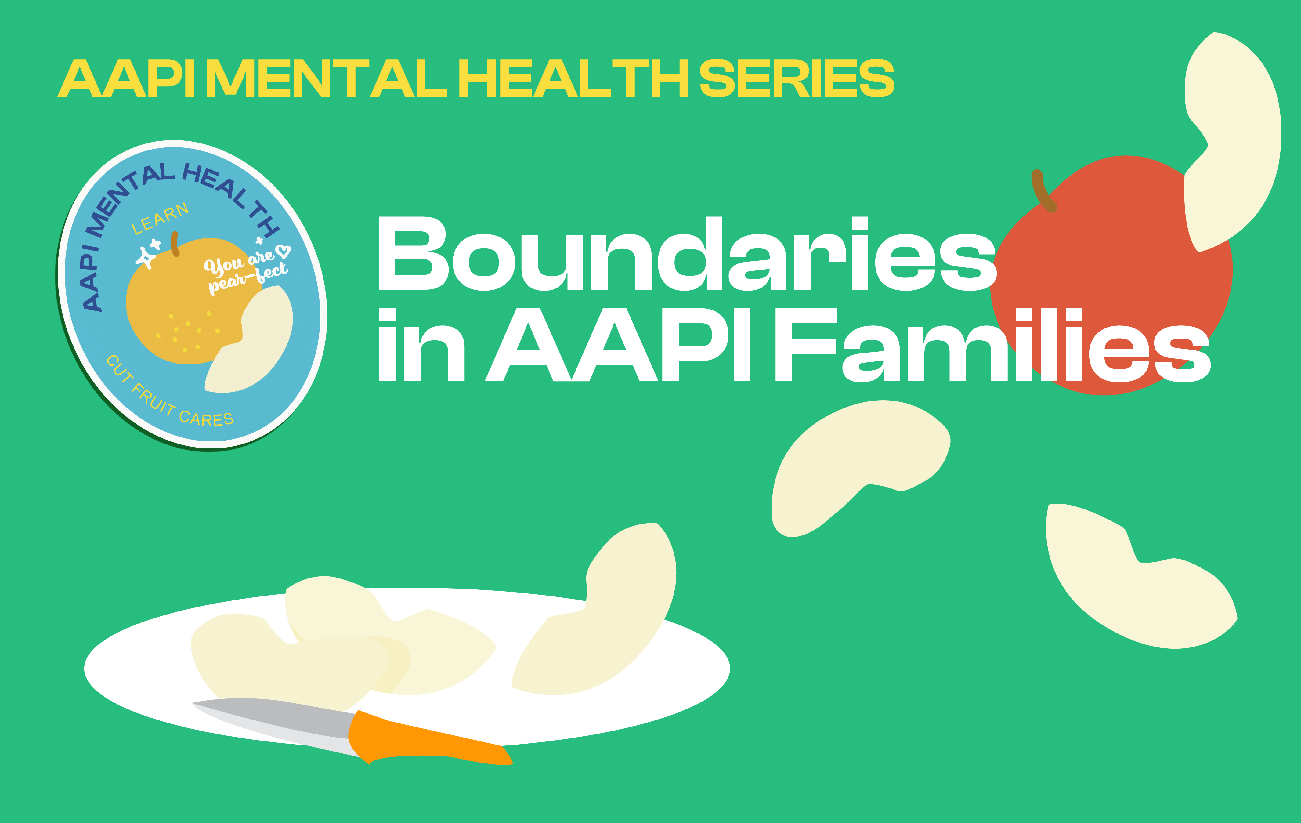 Aapi Fruit AAPI Mental Health: Boundaries in AAPI Families – Cut Fruit Collective