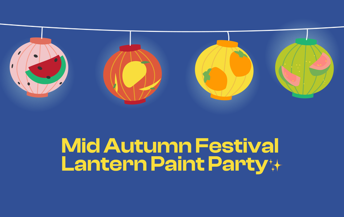 We're having a Mid Autumn Festival Paint Party!